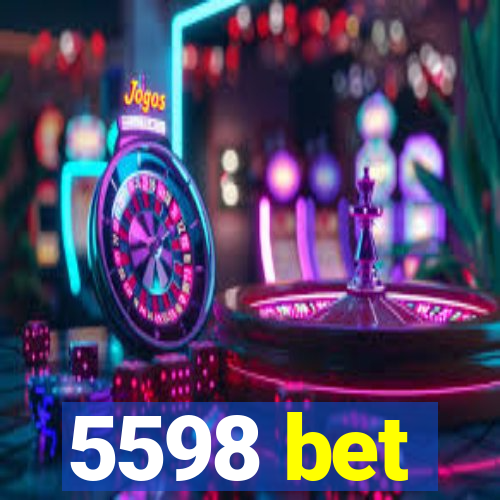 5598 bet